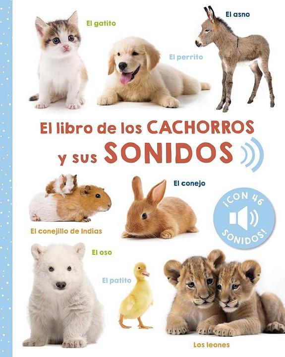 LIBRO DE LOS CACHORROS Y SUS SONIDOS, EL | 9788491457459 | ARSEDITION GMBH