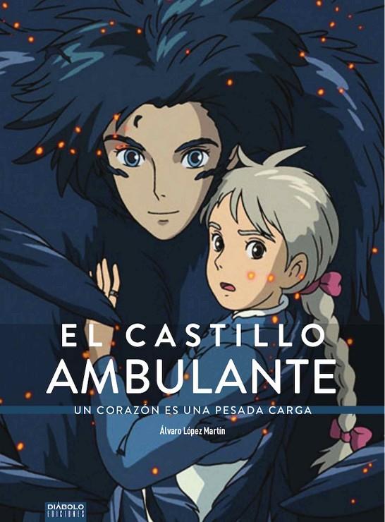 CASTILLO AMBULANTE : UN CORAZON ES UNA PESADA CARGA | 9788418320019 | LOPEZ MARTIN, ALVARO