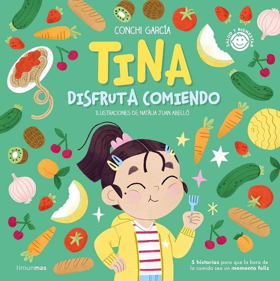 TINA DISFRUTA COMIENDO | 9788408270560 | GARCÍA, CONCHI ; JUAN ABELLÓ, NATÀLIA