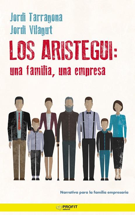 ARISTEGUI: UNA FAMILIA, UNA EMPRESA, LOS | 9788418464218 | TARRAGONA COROMINA, JORDI/VILAGUT I MUNT, JORDI