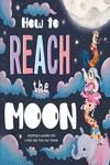 HOW TO REACH THE MOON | 9781800225749