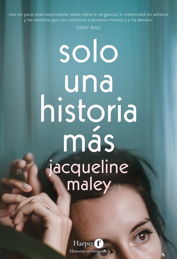 SOLO UNA HISTORIA MÁS | 9788418976445 | MALEY, JACQUELINE