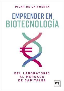 EMPRENDER EN BIOTECNOLOGÍA | 9788418709753 | HUERTA, PILAR DE LA