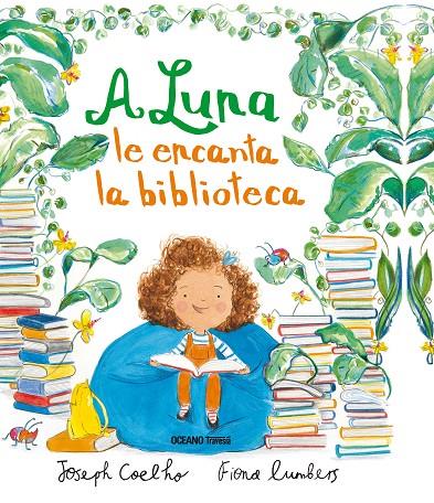 A LUNA LE ENCANTA LA BIBLIOTECA | 9786075274034 | COELHO, JOSEPH ; LUMBERS, FIONA