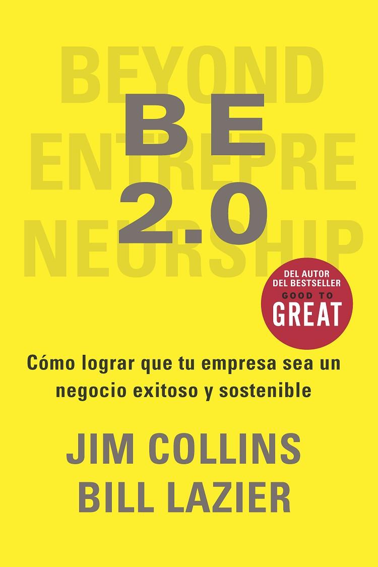 BE 2.0 : CÓMO LOGRAR QUE TU EMPRESA SEA UN NEGOCIO EXITOSO  Y SOSTENIBLE | 9788417963965 | COLLINS, JIM/LAZIER, BILL