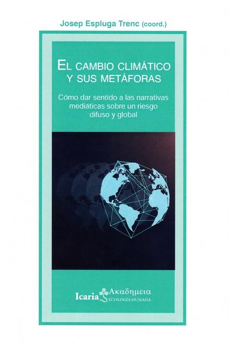 CAMBIO CLIMATICO Y SUS METAFORAS, EL | 9788498889451 | ESPLUGA, JOSEP