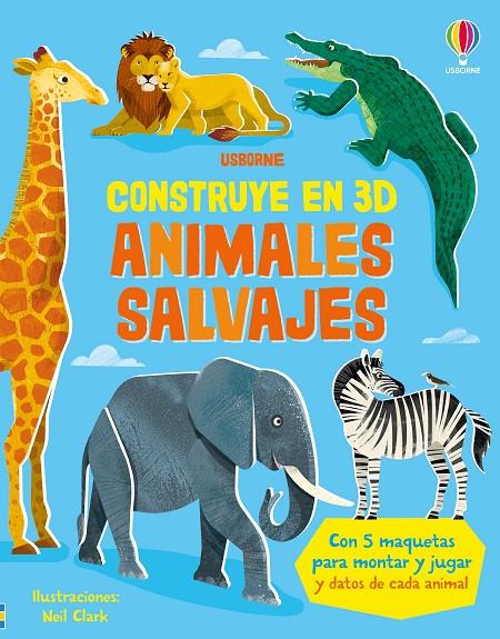 CONSTRUYE EN 3D ANIMALES SALVAJES | 9781836060758 | WHEATLEY, ABIGAIL ; CLARK, NEIL