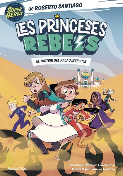 PRINCESES REBELS 2 : EL MISTERI DEL PALAU INVISIBLE | 9788413892078 | SANTIAGO, ROBERTO