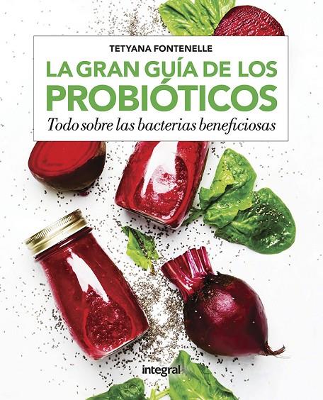 GRAN GUIA DE LOS PROBIOTICOS, LA | 9788491181255 | FONTENELLE, TETYANA