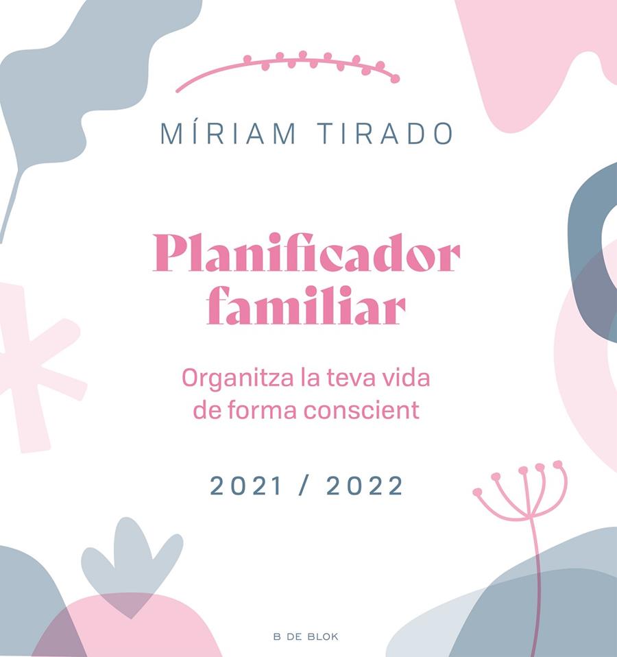 PLANIFICADOR FAMILIAR : ORGANITZA LA TEVA VIDA DE FORMA CONSCIENT 2021-2022 | 9788418688027 | TIRADO, MÍRIAM