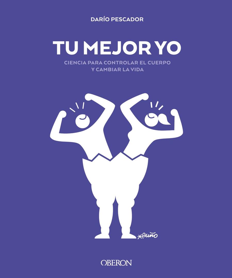 TU MEJOR YO : CIENCIA PARA CONTROLAR EL CUERPO Y CAMBIAR LA VIDA | 9788441542068 | PESCADOR, DARIO