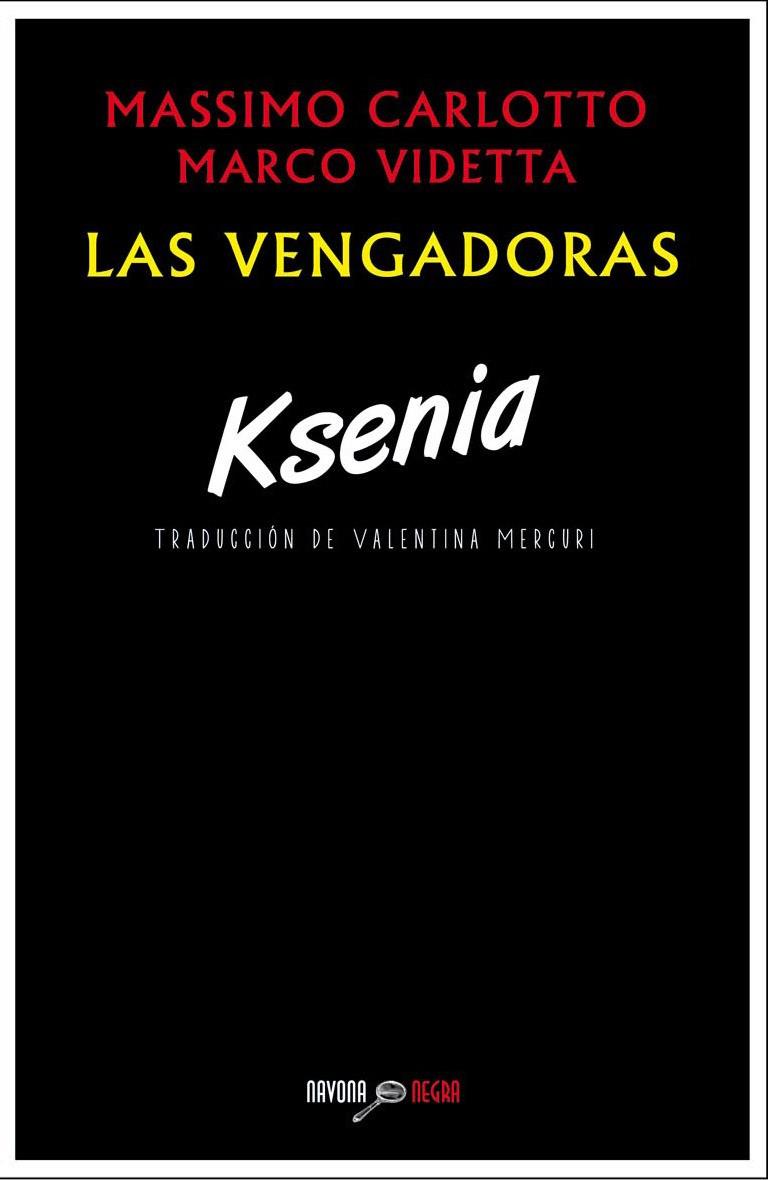 KSENIA (LAS VENGADORAS 1) | 9788416259069 | CARLOTTO, MASSIMO ; VIDETTA, MARCO