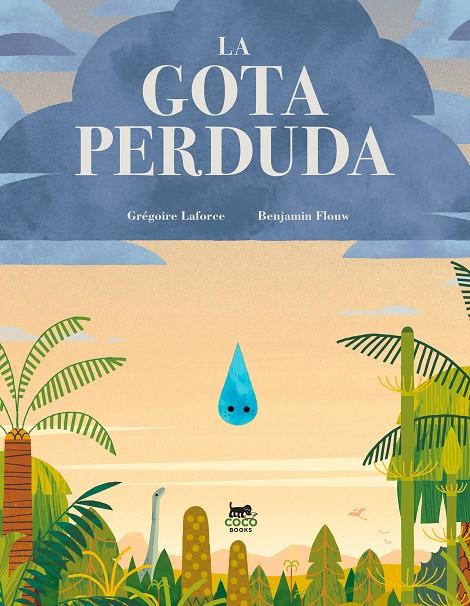 GOTA PERDUDA, LA | 9788412730029 | LAFORCE, GRÉGOIRE ; FLOUW, BENJAMIN