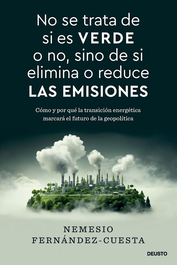 NO SE TRATA DE SI ES VERDE O NO, SINO DE SI ELIMINA O REDUCE LAS EMISIONES | 9788423437993 | FERNÁNDEZ-CUESTA, NEMESIO