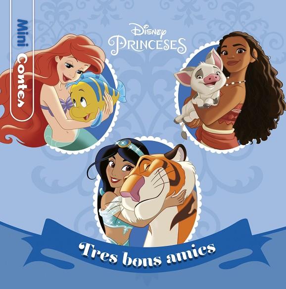 PRINCESES DISNEY : TRES BONS AMICS | 9788418135989