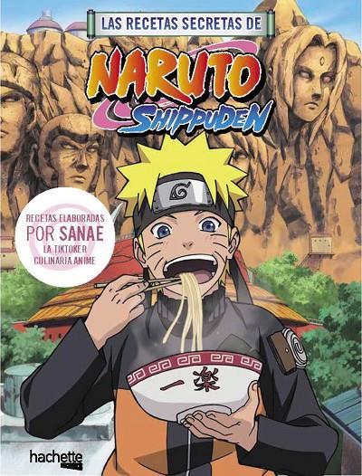 RECETAS SECRETAS DE NARUTO SHIPPUDEN, LAS | 9788419804747 | SANAE