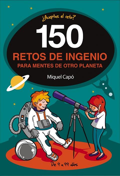 150 RETOS DE INGENIO PARA MENTES DE OTRO PLANETA | 9788490439487 | CAPO, MIQUEL