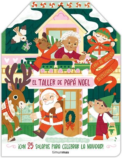 TALLER DE PAPÁ NOEL : LIBRO DE ADVIENTO DESPLEGABLE | 9788408291459 | JUAN ABELLÓ, NATÀLIA