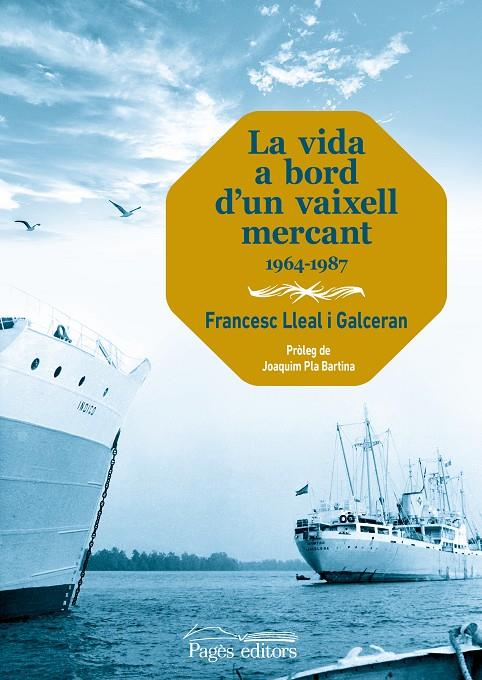 VIDA A BORD D'UN VAIXELL MERCANT, LA | 9788413035611 | LLEAL GALCERAN, FRANCESC