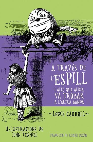 A TRAVÉS DE L’ESPILL I ALLÒ QUE ALÍCIA VA TROBAR A L’ALTRA BANDA | 9788413586991 | CARROLL, LEWIS ; TENNIEL, JOHN