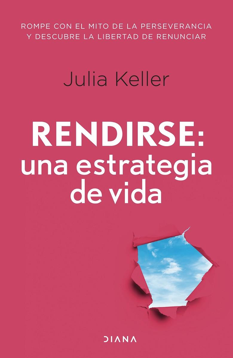 RENDIRSE : UNA ESTRATEGIA DE VIDA | 9788411191586 | KELLER, JULIA