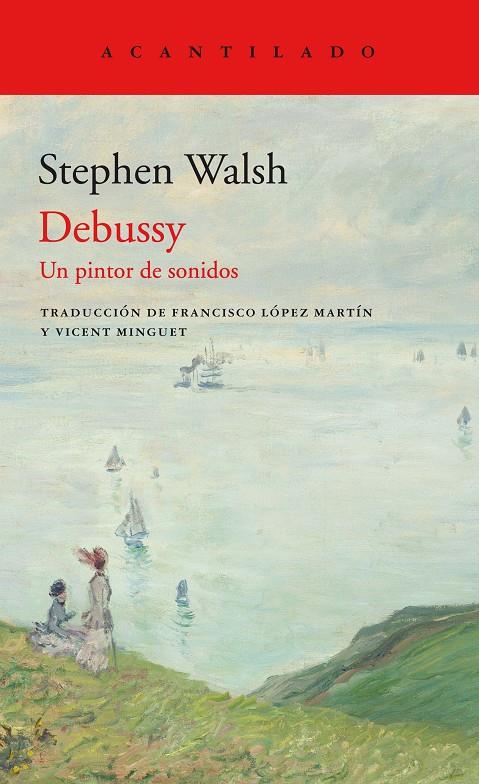 DEBUSSY UN PINTOR DE SONIDOS | 9788417902346 | WALSH, STEPHEN