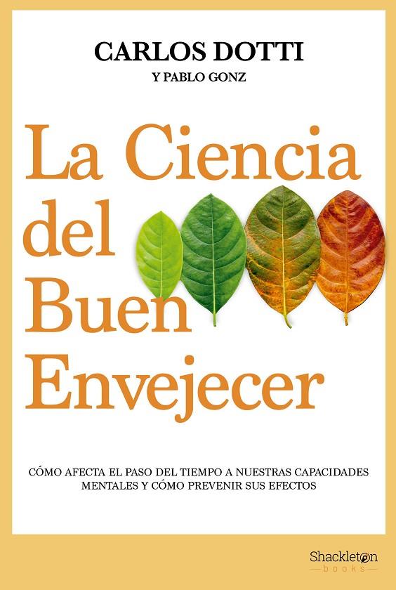 CIENCIA DEL BUEN ENVEJECER, LA | 9788413611679 | DOTTI, CARLOS/GONZ, PABLO