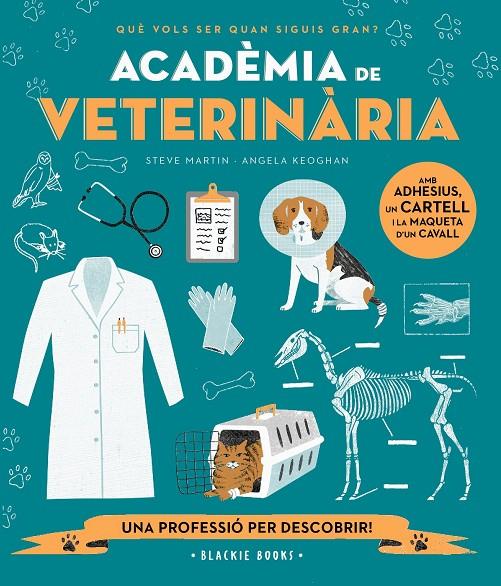 QUE VOLS SABER QUAN SIGUIS GRAN ? ACADÈMIA DE VETERINÀRIA | 9788418733697 | MARTIN, STEVE ; KEOGHAN, ANGELA