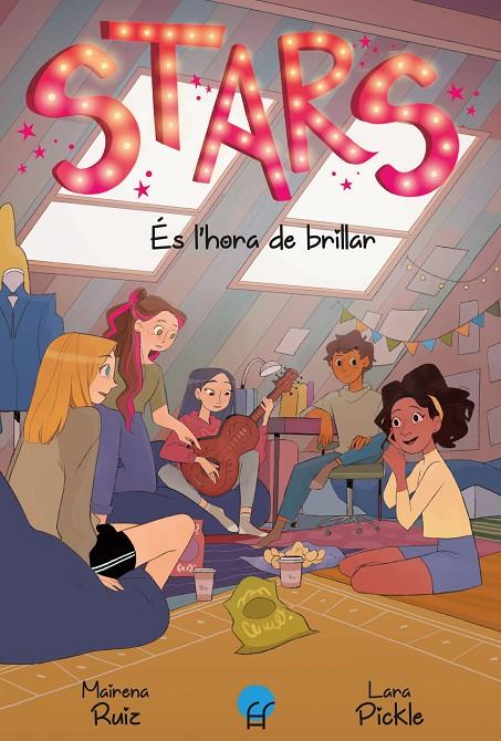 STARS 2 : ES L’HORA DE BRILLAR | 9788419472335 | RUIZ, MAIRENA ; PICKLE, LARA