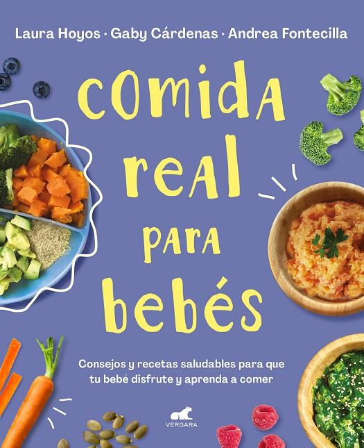 COMIDA REAL PARA BEBES | 9788418045349 | HOYOS, LAURA; CARDENAS, GABY; FONTECILLA, ANDREA