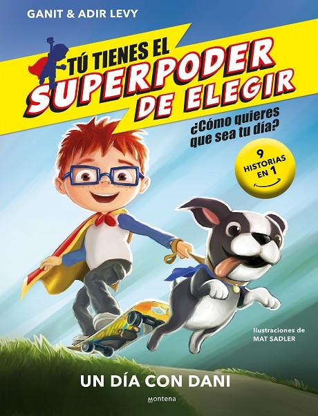 TÚ TIENES EL SUPERPODER DE ELEGIR : UN DÍA CON DANI | 9788418594762 | GANIT ; LEVY, ADIR ; SADLER, MAT