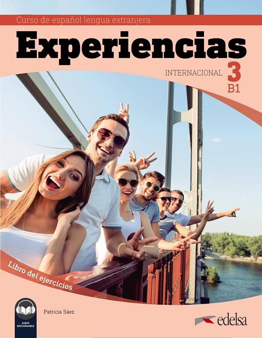 EXPERIENCIAS INTERNACIONAL 3 B1. LIBRO DE EJERCICIOS | 9788490813928 | SÁEZ GARCERÁN, PATRICIA