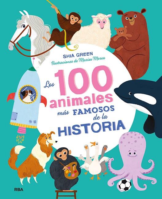 100 ANIMALES MAS FAMOSOS DE LA HISTORIA, LOS | 9788427217683 | GREEN, SHIRA