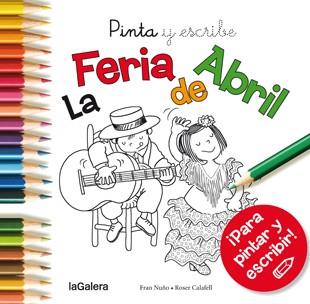 FERIA DE ABRIL, LA | 9788424654696 | NUÑO, FRAN ; CALAFELL, ROSER