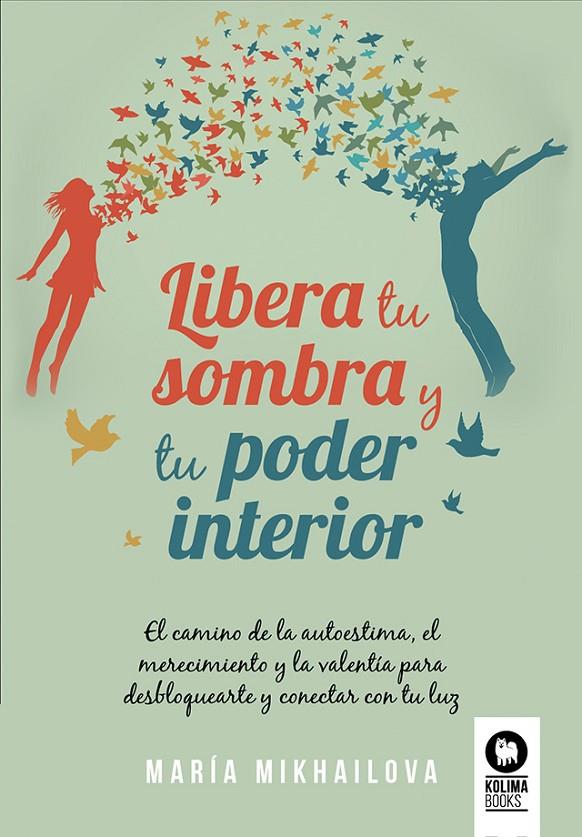 LIBERA TU SOMBRA Y TU PODER INTERIOR | 9788419495532 | MIKHAILOVA, MARÍA