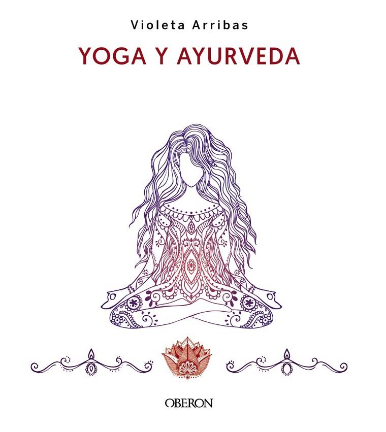 YOGA Y AYURVEDA | 9788441547223 | ARRIBAS ÁLVAREZ, VIOLETA