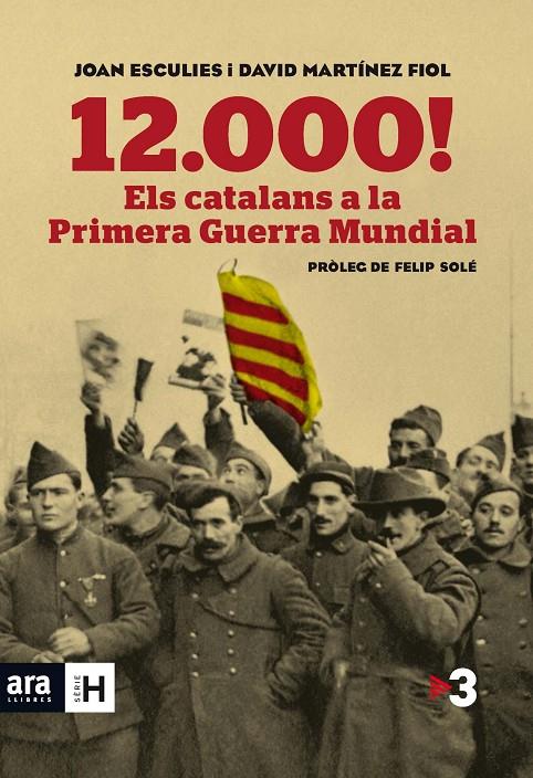 12000 : ELS CATALANS A LA PRIMERA GUERRA MUNDIAL | 9788415642718 | ESCULIES, JOAN ; MARTINEZ FIOL, DAVID