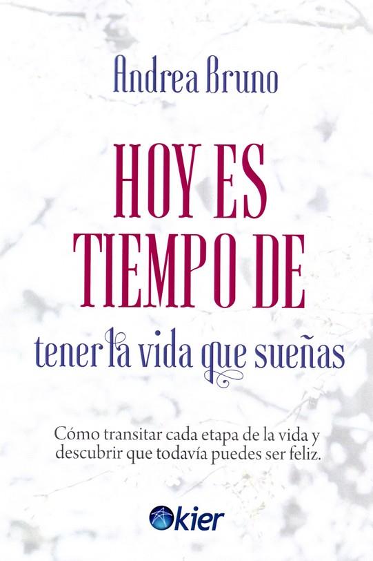 HOY ES TIEMPO DE TENER LA VIDA QUE SUEÑAS | 9788417581442 | BRUNO, ANDREA