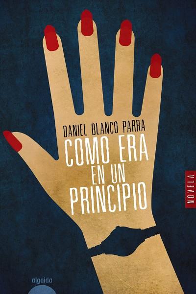 COMO ERA EN UN PRINCIPIO | 9788491893028 | BLANCO, DANIEL