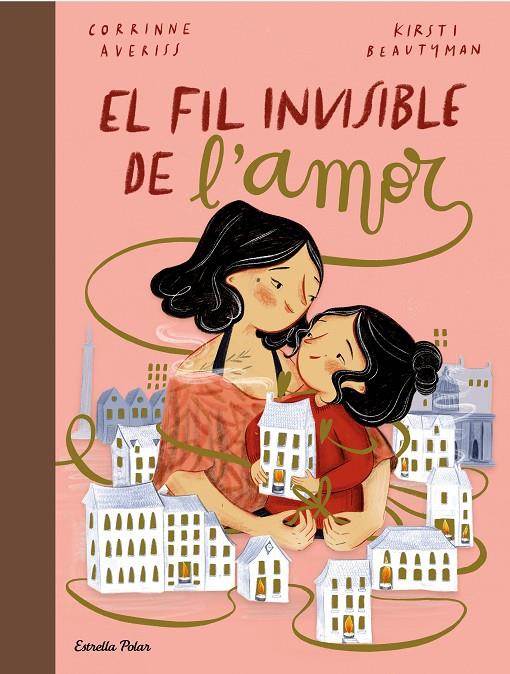 FIL INVISIBLE DE L'AMOR, EL | 9788413891651 | AVERISS, CORRINNE ; BEAUTYMAN, KIRSTI