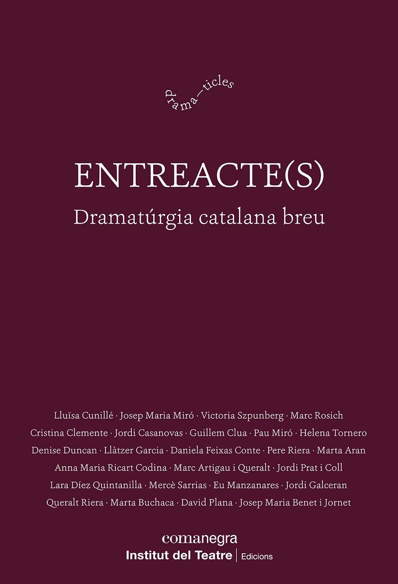 ENTREACTE(S) | 9788410161313 | CUNILLÉ, LLUÏSA;MIRÓ, JOSEP MARIA;SZPUNBERG, VICTORIA;ROSICH, MARC;CLEMENTE, CRISTINA;CASANOVAS, JOR