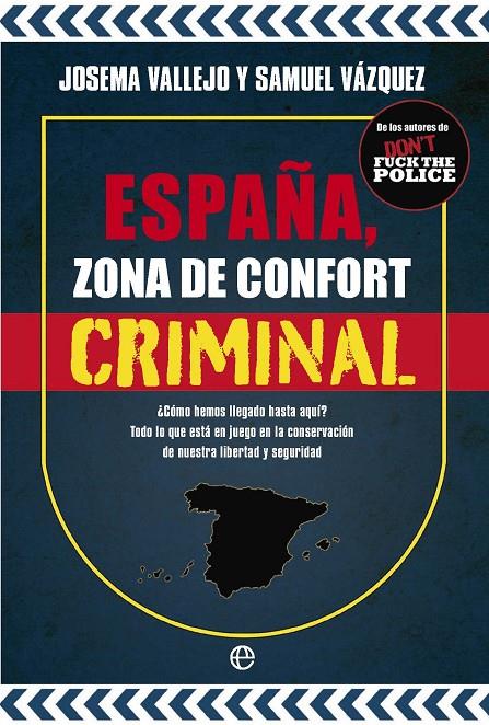 ESPAÑA, ZONA DE CONFORT CRIMINAL | 9788413849010 | VALLEJO, JOSEMA ; VÁZQUEZ, SAMUEL