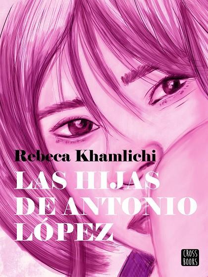 HIJAS DE ANTONIO LÓPEZ, LAS | 9788408287537 | KHAMLICHI, REBECA