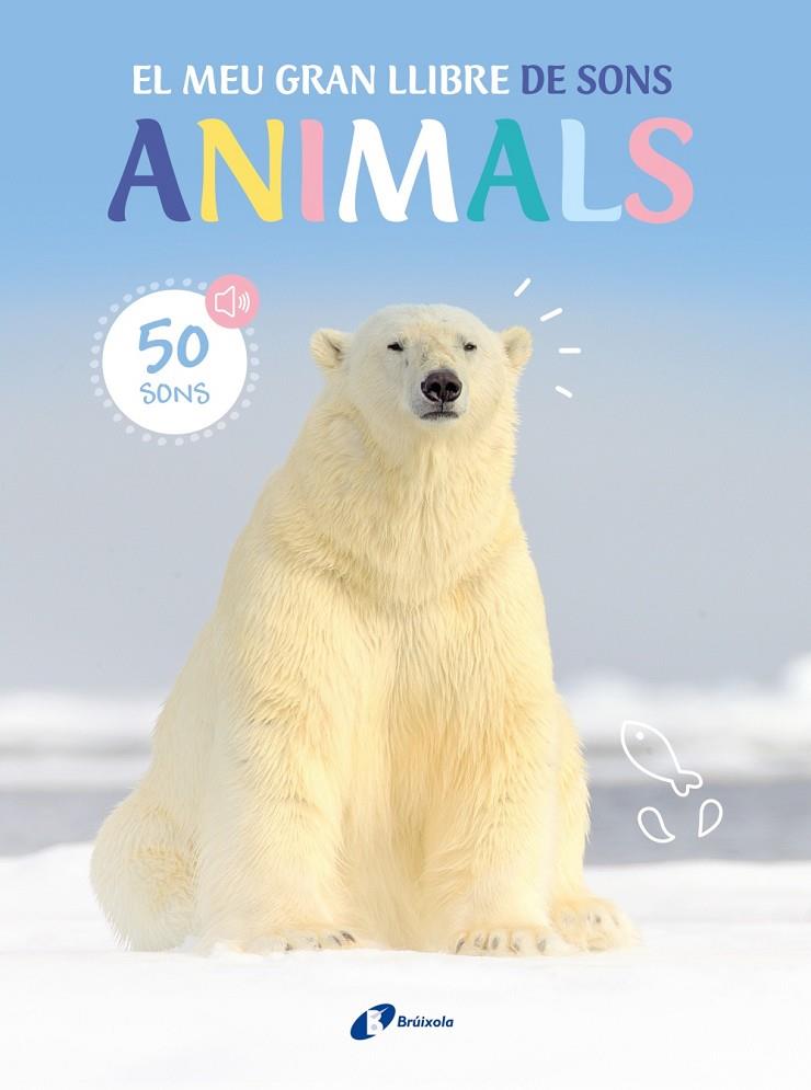 MEU GRAN LLIBRE DE SONS. ANIMALS, EL | 9788413493954