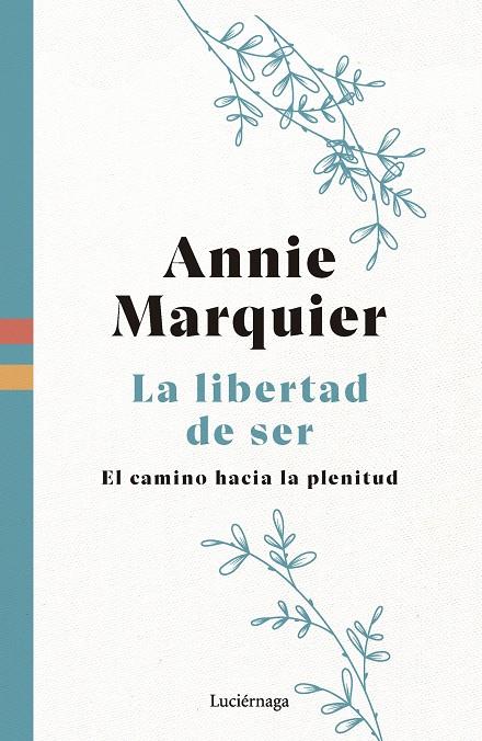 LIBERTAD DE SER, LA | 9788419996541 | MARQUIER, ANNIE