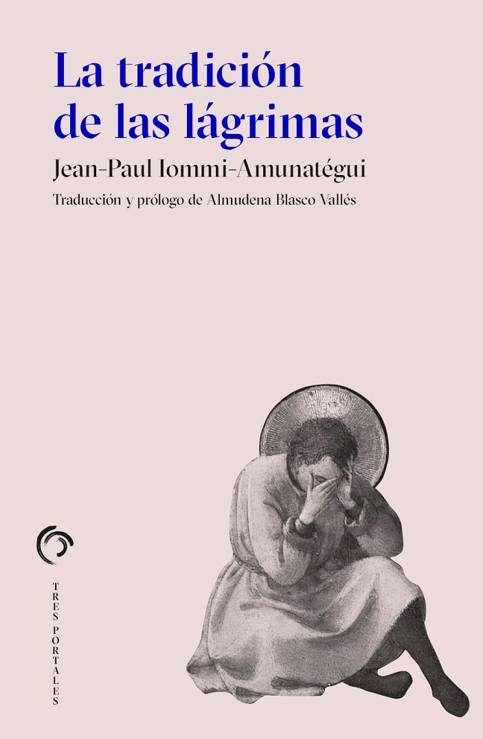 TRADICIÓN DE LAS LÁGRIMAS, LA | 9788412847628 | IOMMI-AMUNATÉGUI, JEAN-PAUL