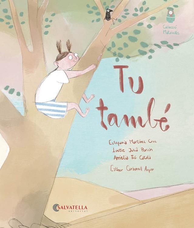 TU TAMBÉ | 9788419565341 | MARTÍNEZ, ESTEFANIA ;  JULIÀ PERICH, IVETTE ; TIÓ CATALÀ, AMÈLIA