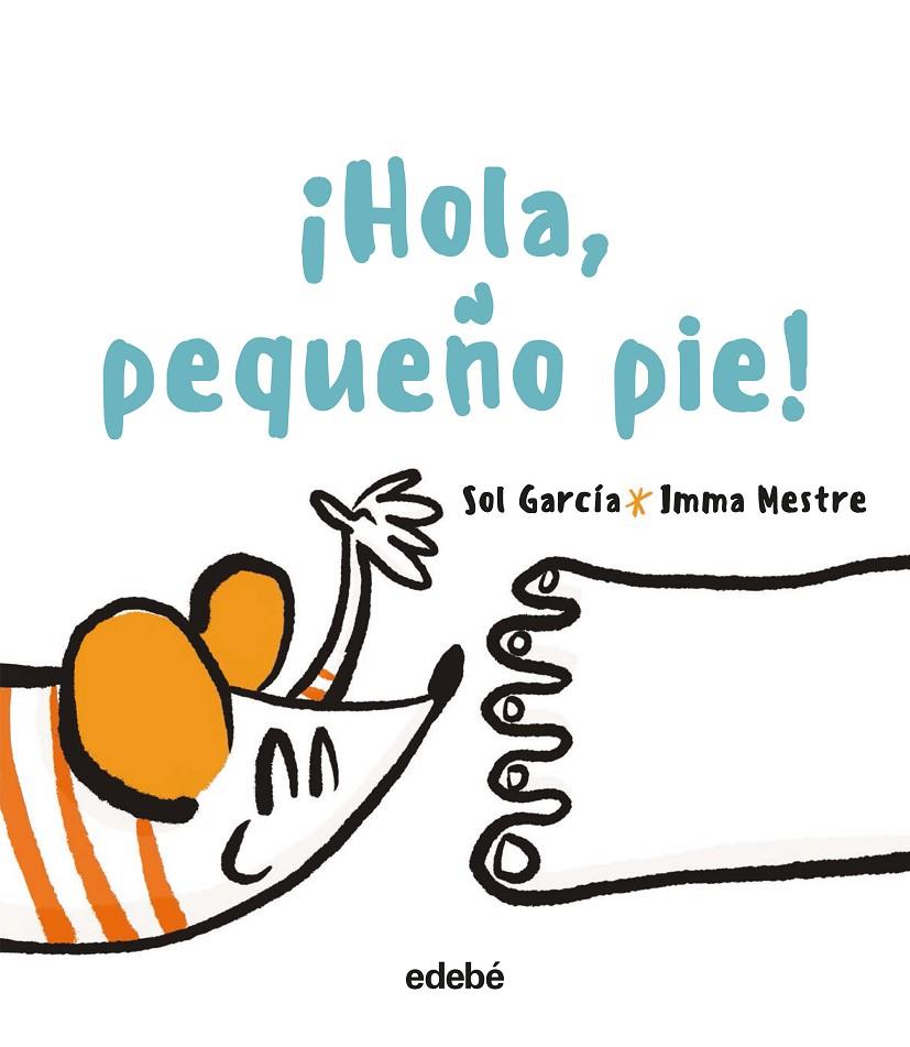 HOLA, PEQUEÑO PIE! | 9788468356877 | GARCÍA, SOLEDAD ; MESTRE, IMMA