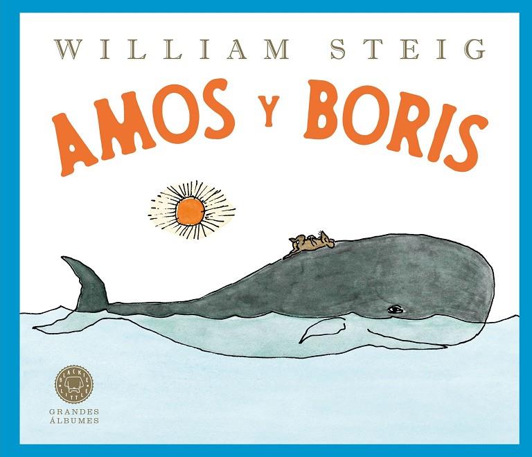 AMOS Y BORIS  | 9788410025882 | STEIG, WILLIAM