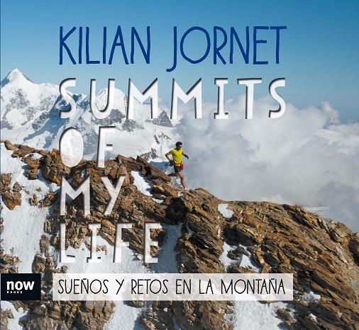 SUMMITS OF MY LIFE : SUEÑOS Y RETOS EN LA MONTAÑA | 9788416245581 | JORNET, KILIAN